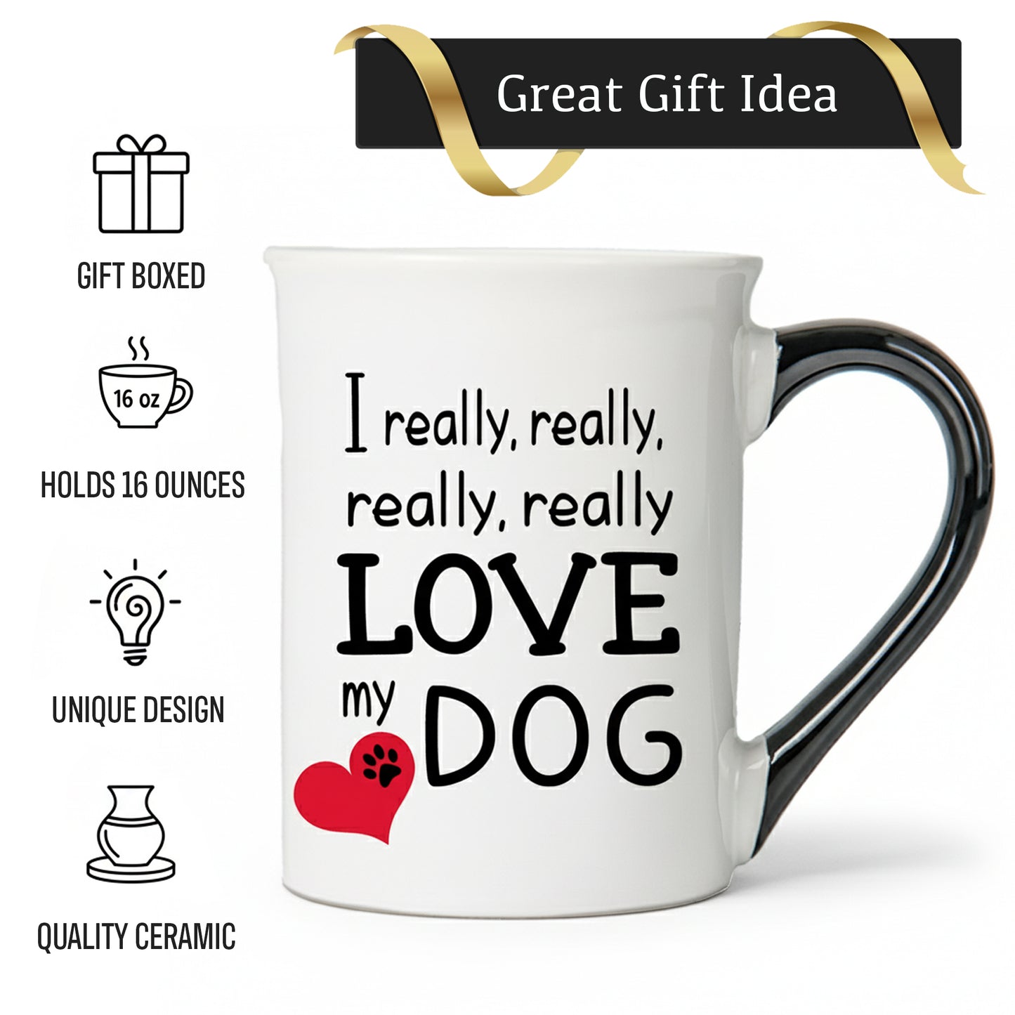 Cottage Creek Coffee Cups | I Really Love My Dog 16oz Ceramic Coffee Mug | Ideal I Love My Dog Gifts for Women, Men | Funny Gifts for Mom, Dad, Girlfriend, Boyfriend