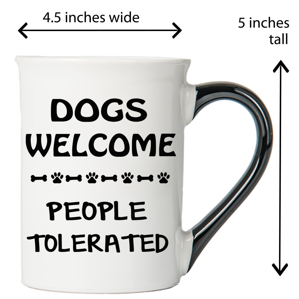 Cottage Creek Dogs Welcome, People Tolerated Dog Coffee Mug, 16oz., Multicolored
